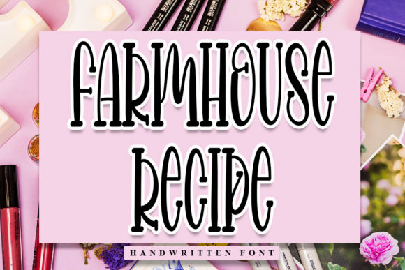 Farmhouse Recipe: A Timeless Font for Modern Creativity